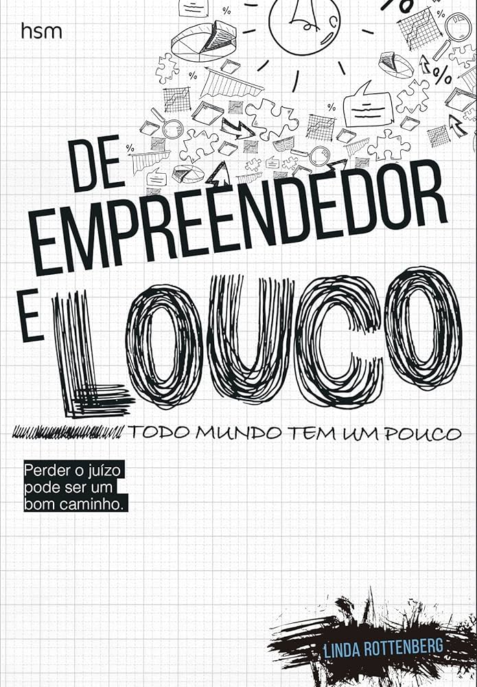 De empreendedor e louco todo mundo tem um pouco