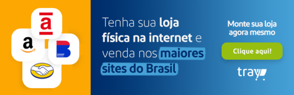 Banner: Tenha sua loja física na internet e venda nos maiores sites do Brasil - Monte sua loja agora mesmo - Clique aqui - Tray
