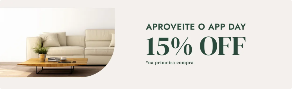 Banner App Day: 15% off na primeira compra, com sofá e mesa de centro