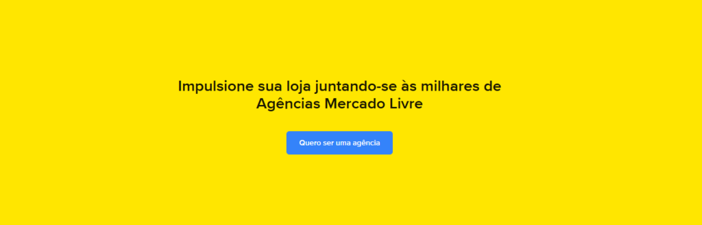 banner amarelo do Mercado Livre com um botão para ser agência parceira da marca